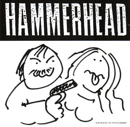 Hammerhead - Stay Where the Pepper Grows