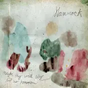 Hammock - Maybe They Will Sing..