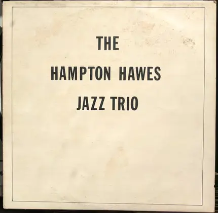 Hampton Hawes Trio Featuring Leroy Vinnegar With Donald Bailey - The Hampton Hawes Jazz Trio