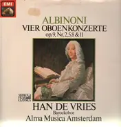 Han de Vries / Alma Musica Amsterdam , Tomaso Albinoni - Albinoni Vier Oboenkonzerte Op.9, Nr. 2,5,8 & 11