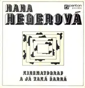 7inch Vinyl Single - Hana Hegerová - Kinematograf / A Já Taká Čarná
