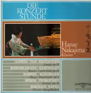 Hanae Nakajima - Konzertstunde - Beethoven, Menddelssohn, Schumann, Prokofieff, Ravel