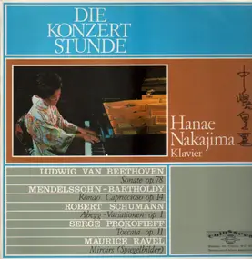 Hanae Nakajima - Konzertstunde - Beethoven, Menddelssohn, Schumann, Prokofieff, Ravel