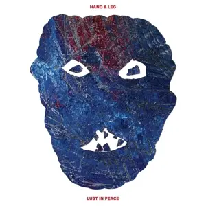 Hand & Leg - Lust In Peace