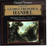 Handel - Water Siutes No.1,No. 2, No.3/ Concerto Grosso op. 6/10