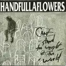 CD - Handfullaflowers - Can't Stand The Weight Of The World