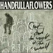 Handfullaflowers - Can't Stand The Weight Of The World