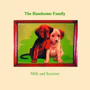 Handsome Family - Milk and Scissors