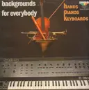 12'' - Hands Pianos Keyboards - Backgrounds For Everybody