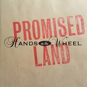 Hands On The Wheel - Promised Land