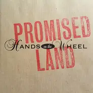 Hands On The Wheel - Promised Land