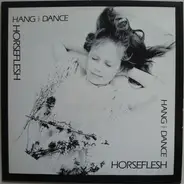 Hang The Dance - Horseflesh