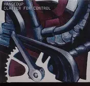 Hangedup - Clatter for Control