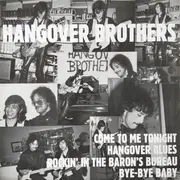 12inch Vinyl Single - Hangover Brothers - Come To Me Tonight / Hangover Blues / Rockin' In The Baron's Bureau / Bye Bye Baby