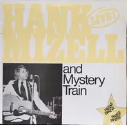 Hank Mizell And Mystery Train - Hank Mizell And Mystery Train Live