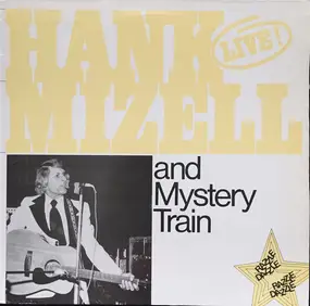 hank mizell - Hank Mizell And Mystery Train Live