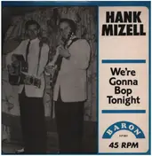 hank mizell - We're Gonna Bop Tonight