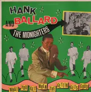 Hank Ballard & The Midnighters - What You Get When The Gettin Gets Good