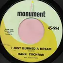 7inch Vinyl Single - Hank Cochran - I Just Burned A Dream / All Of Me Belongs To You - Monarch Pressing