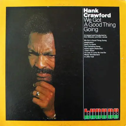 Hank Crawford - We Got a Good Thing Going