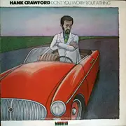 LP - Hank Crawford - Don't You Worry 'Bout A Thing