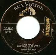 Hank Locklin - (I'm So Tired Of) Goin' Home All By Myself