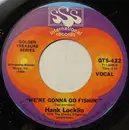 7inch Vinyl Single - Hank Locklin - We're Gonna Go Fishin'