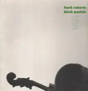 Hank Roberts - Black Pastels