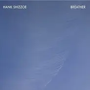 Hank Shizzoe - Breather