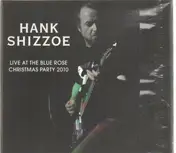 Hank Shizzoe - Live At The Blue Rose Christmas Party 2010