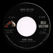 Hank Snow - Born For You / The Late And Great Love (Of My Heart)