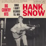 LP - Hank Snow - Big Country Hits (Songs I Hadn't Recorded Till Now)