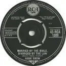 7inch Vinyl Single - Hank Snow - Married By The Bible, Divorced By The Law
