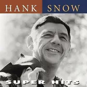 CD - Hank Snow - Super Hits