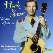 Hank Snow - Plays Guitar - The Instrumental Side Of Hank