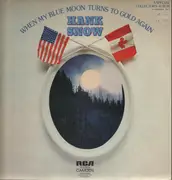 Double LP - Hank Snow - When My Blue Moon Turns To Gold Again