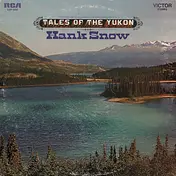 Hank Snow - Tales of the Yukon