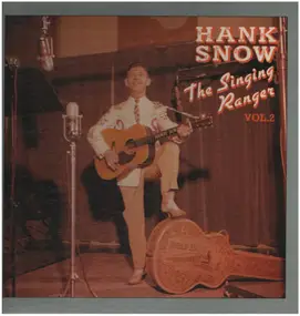 Hank Snow - The Singing Ranger Vol.2
