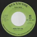 7inch Vinyl Single - Hank Snow - Born For You / The Late And Great Love (Of My Heart)