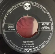 7inch Vinyl Single - Hank Snow - Big Wheels / I'm Hurting All Over