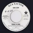 7inch Vinyl Single - Hank Snow - Trouble In Mind