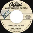 7inch Vinyl Single - Hank Thompson And His Brazos Valley Boys - Squaws Along The Yukon / Gathering Flowers