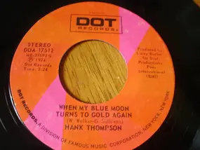 Hank Thompson - When My Blue Moon Turns To Gold Again