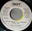 7inch Vinyl Single - Hank Thompson - You're Nobody Till Somebody Loves You / Glow Worm