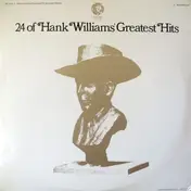 Hank Williams - 24 Of Hank Williams' Greatest Hits