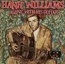 CD - Hank Williams - Alone With His Guitar