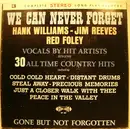 LP-Box - Hank Williams And Jim Reeves And Red Foley - We Can Never Forget