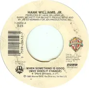 Hank Williams Jr. - When Something Is Good (Why Does It Change)