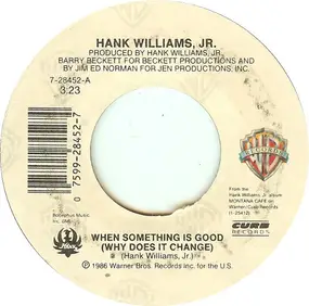 Hank Williams, Jr. - When Something Is Good (Why Does It Change)