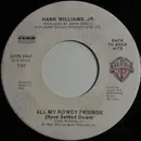 7inch Vinyl Single - Hank Williams Jr. - All My Rowdy Friends (Have Settled Down) / A Country Boy Can Survive